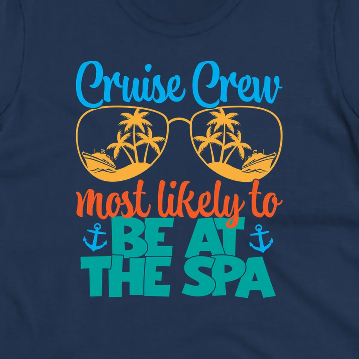 Cruise crew sunglasses design with palm trees and ships, text reads 'Most likely to be at the sea' with anchors