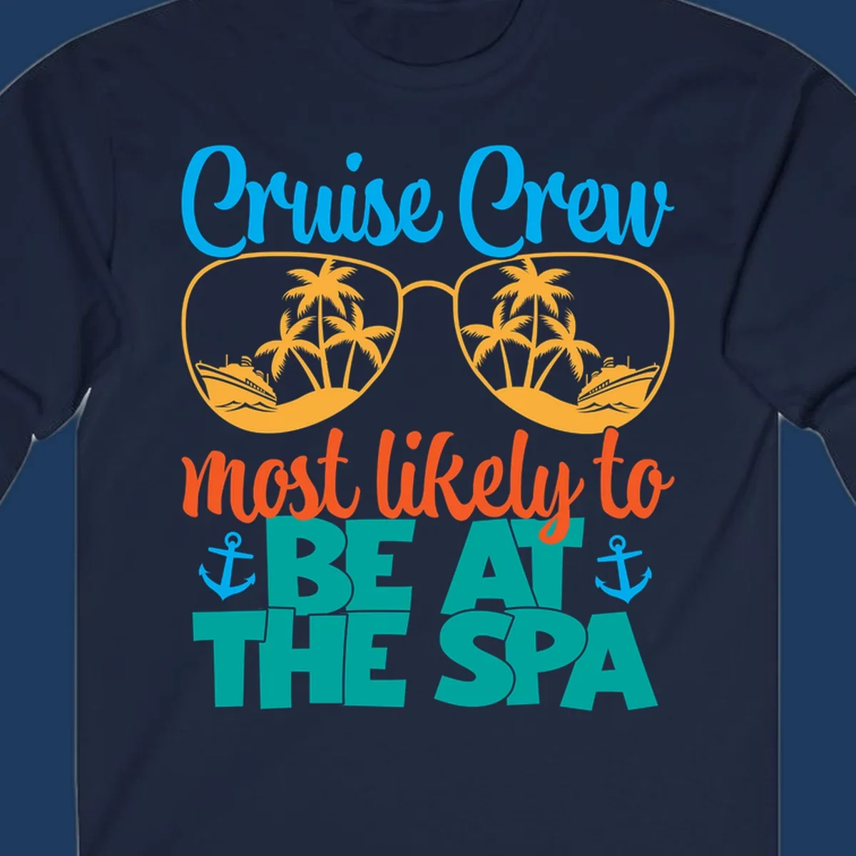 Cruise crew sunglasses design with palm trees and ships, text reads 'Most likely to be at the sea' with anchors