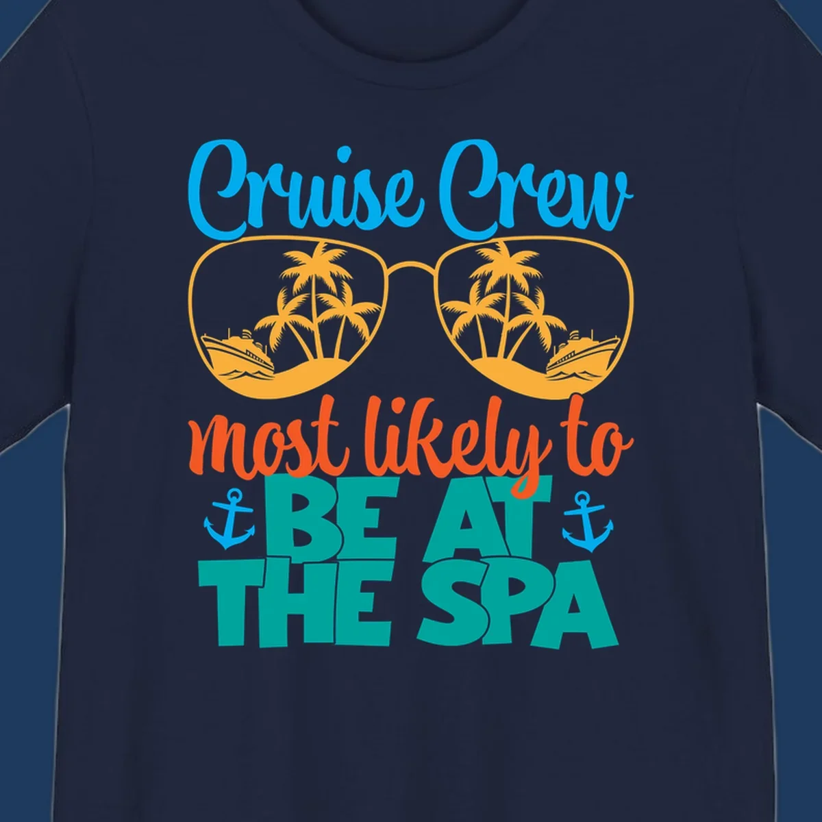 Cruise crew sunglasses design with palm trees and ships, text reads 'Most likely to be at the sea' with anchors