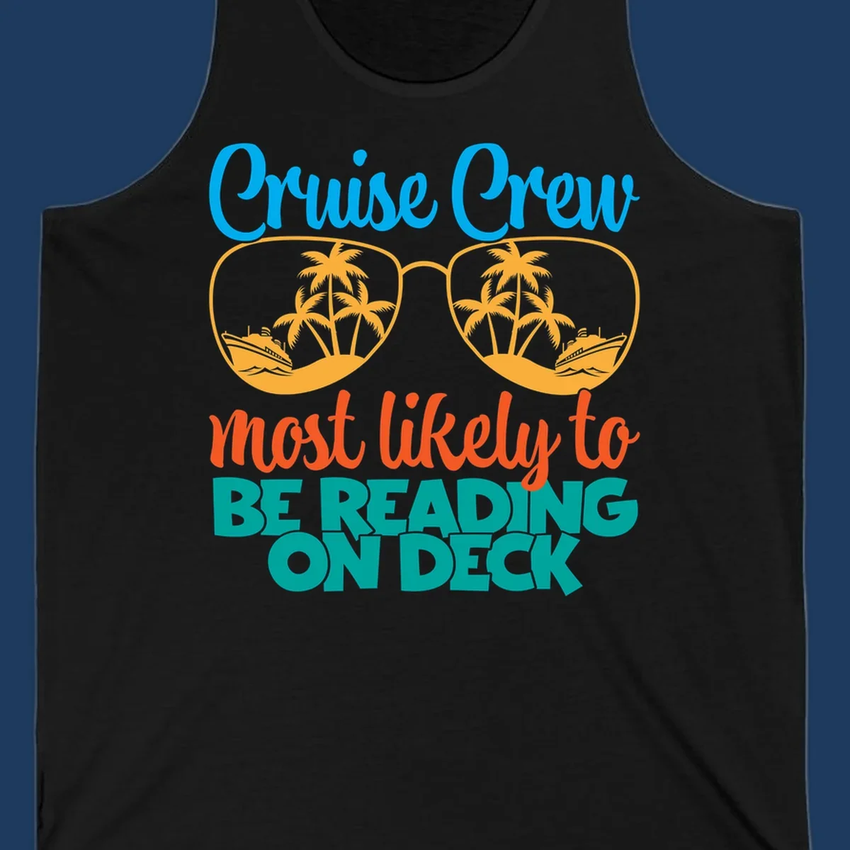 Cruise crew reading ondeck design with sunglasses containing tropical beach and ship scenes, playful text overlay