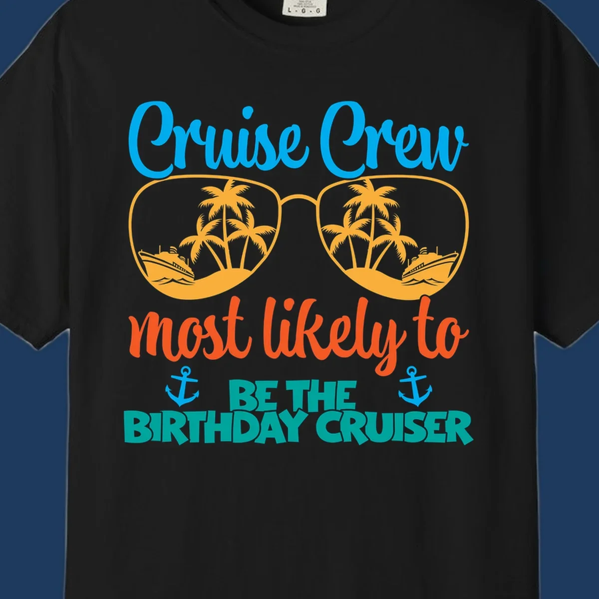 Cruise crew design with sunglasses showing palm trees and ships, text reads 'Most likely to be the birthday cruiser'