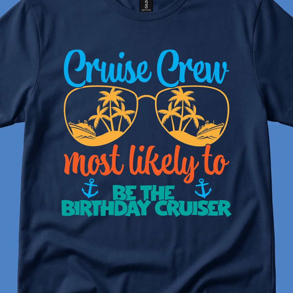 Cruise crew design with sunglasses showing palm trees and ships, text reads 'Most likely to be the birthday cruiser'