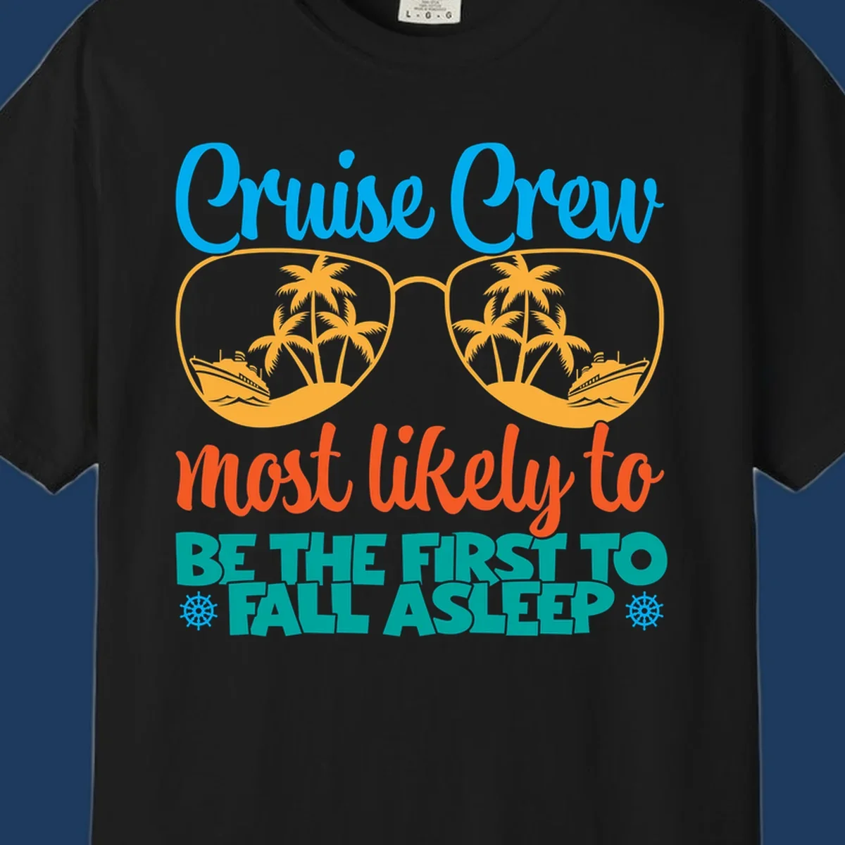 Cruise crew most likely to fall asleep design with tropical sunglasses, palm trees, and cruise ships in bright blue, orange, and teal colors