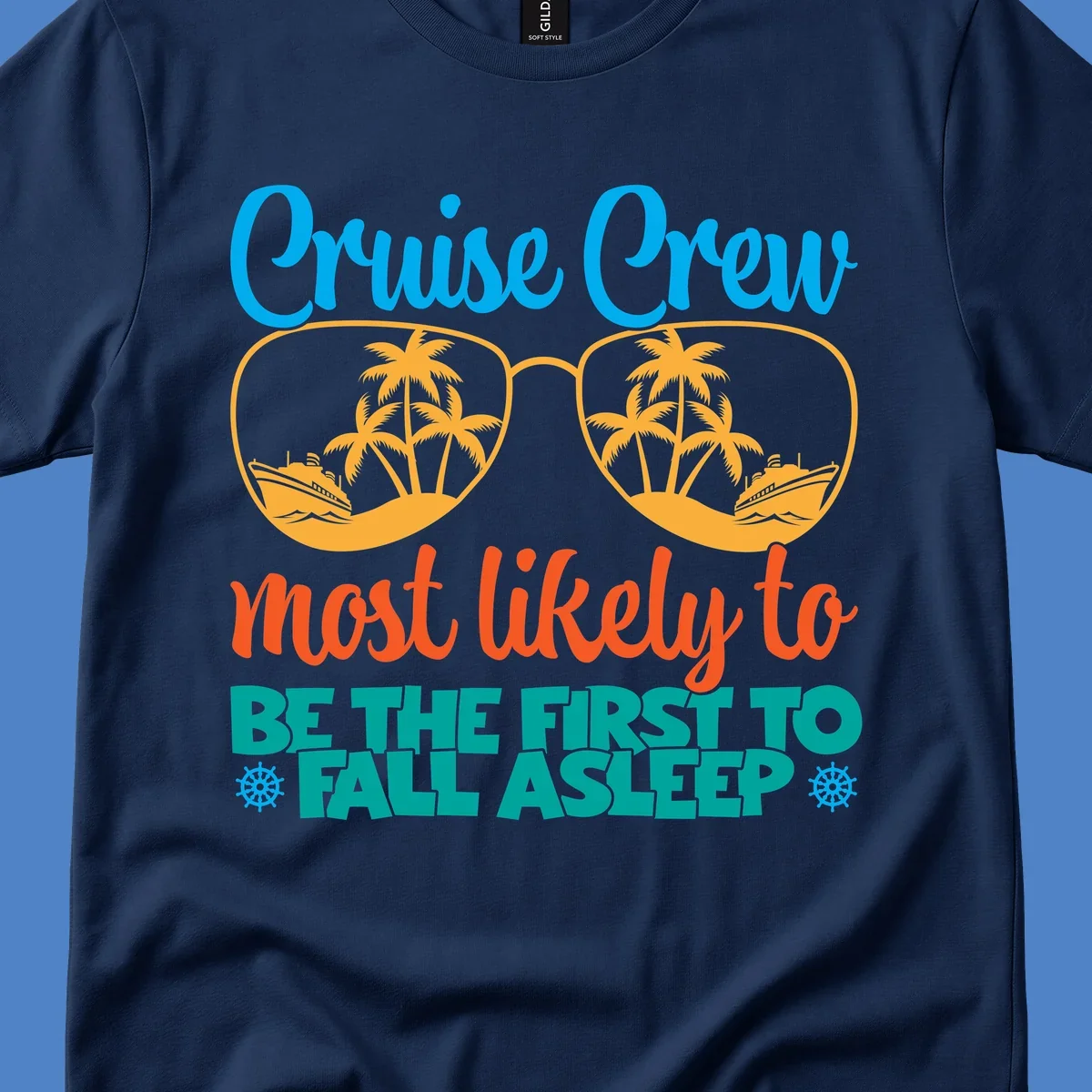 Cruise crew most likely to fall asleep design with tropical sunglasses, palm trees, and cruise ships in bright blue, orange, and teal colors