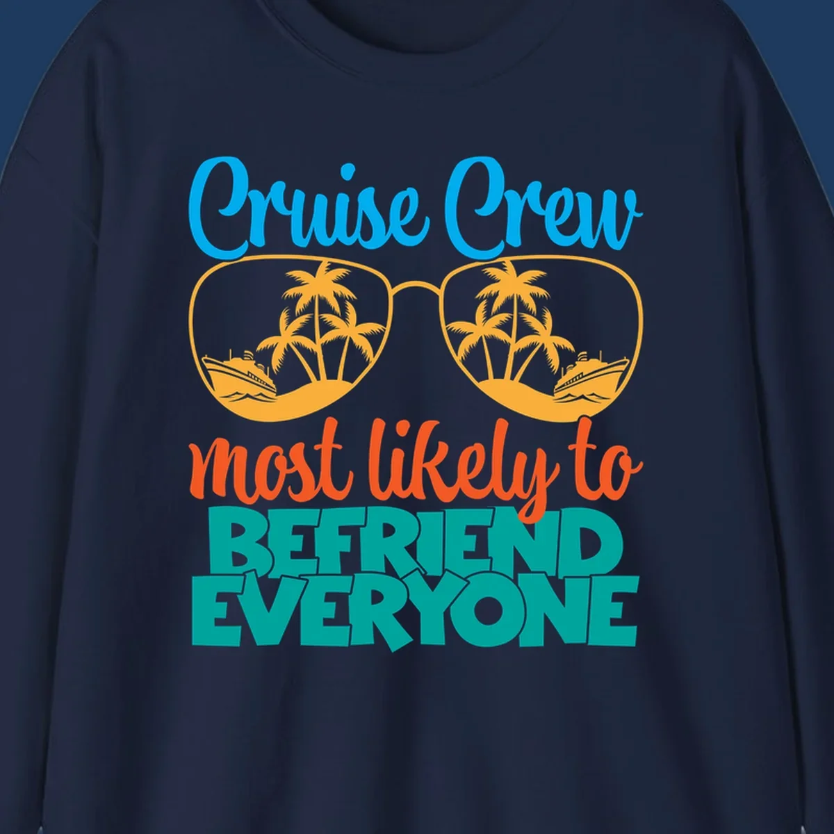 Cruise crew most likely to befriend everyone design with sunglasses reflecting tropical islands and ships