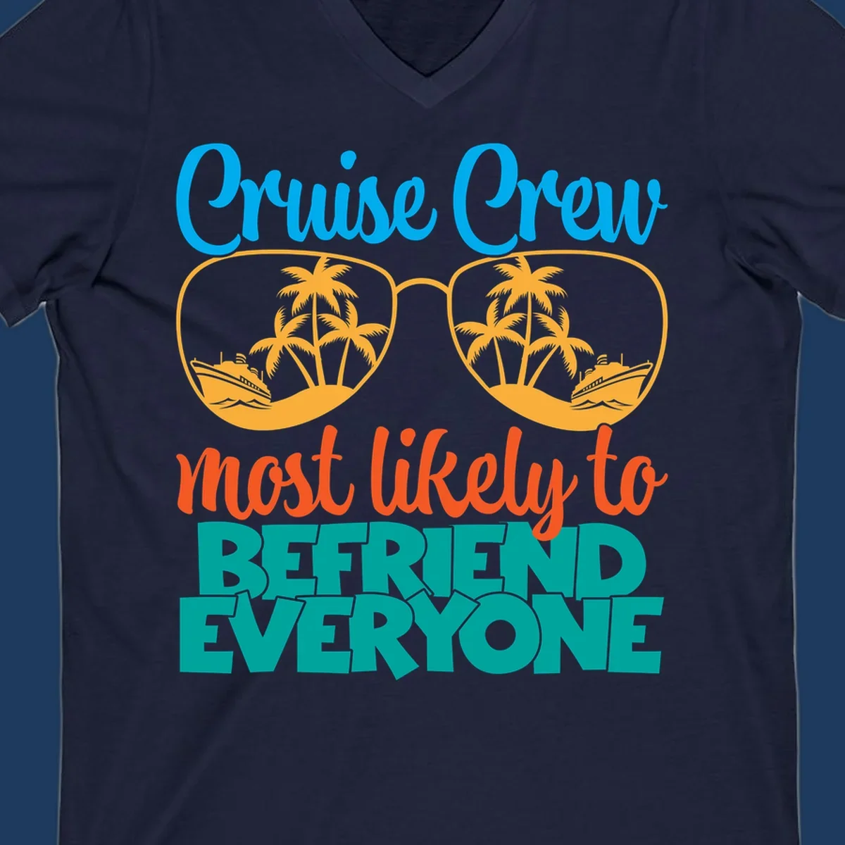 Cruise crew most likely to befriend everyone design with sunglasses reflecting tropical islands and ships