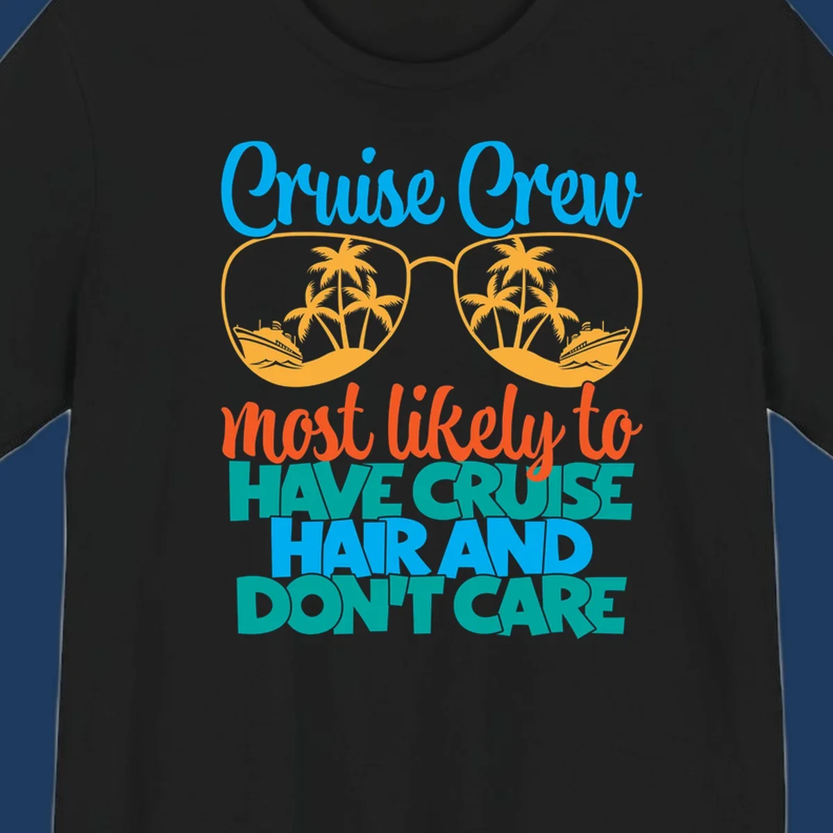 Colorful cruise hand don't care design with sunglasses, palm trees, and cruise ships