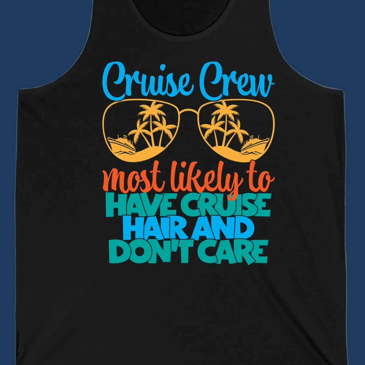 Colorful cruise hand don't care design with sunglasses, palm trees, and cruise ships