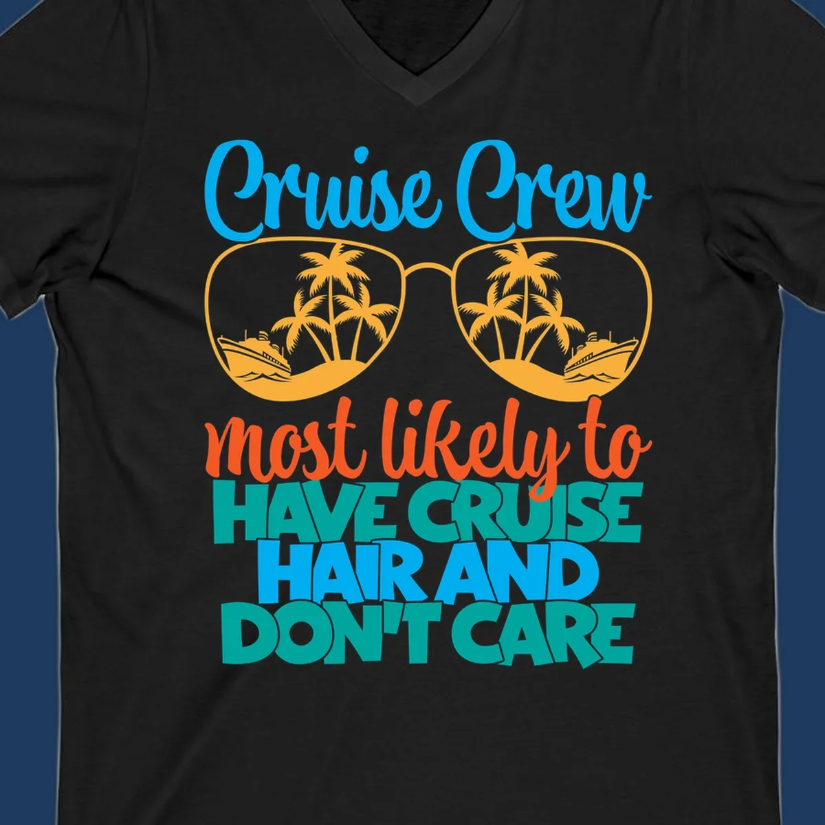 Colorful cruise hand don't care design with sunglasses, palm trees, and cruise ships