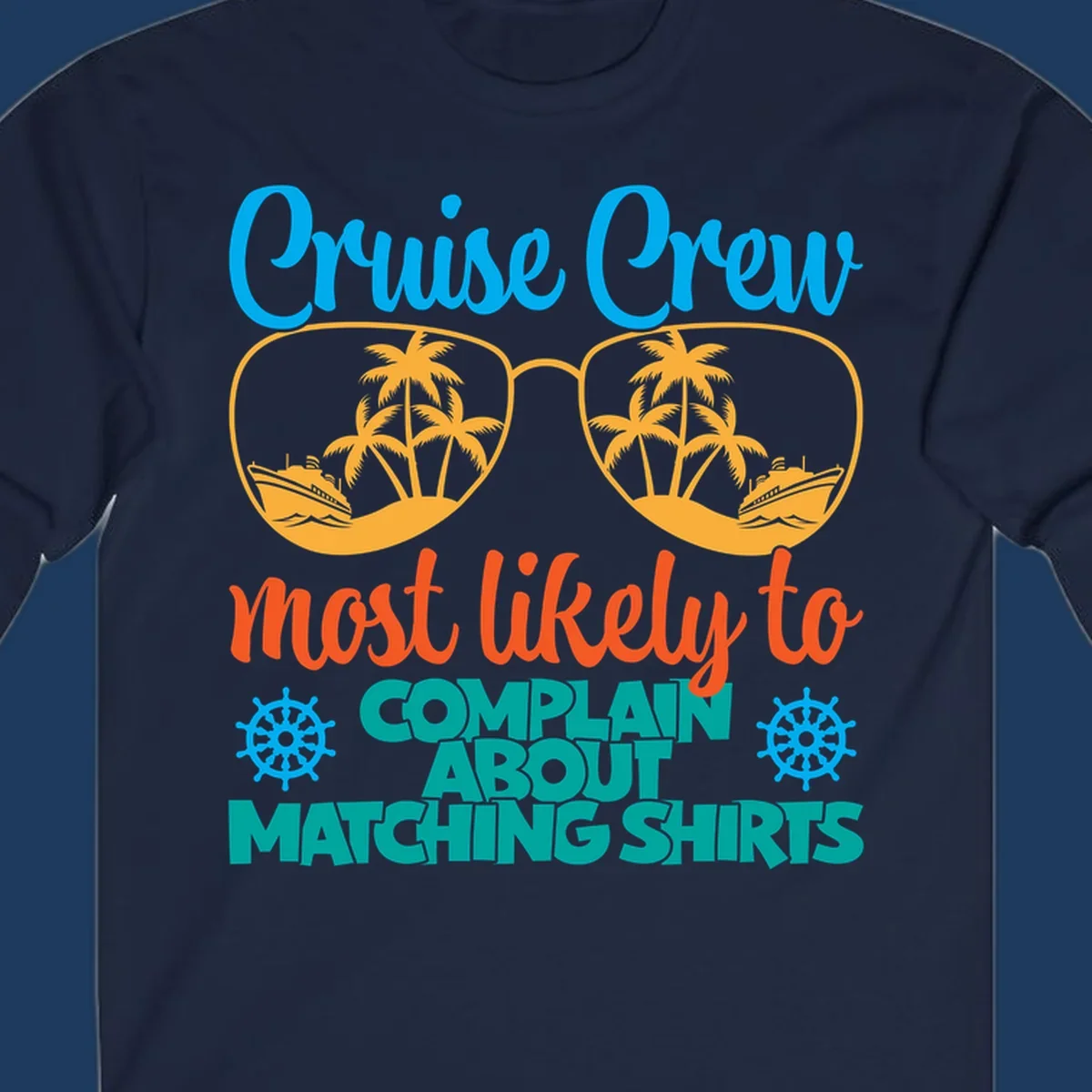 Cruise crew matching shirts design with sunglasses containing tropical beach scenes, palm trees, and ships with humorous complaint text