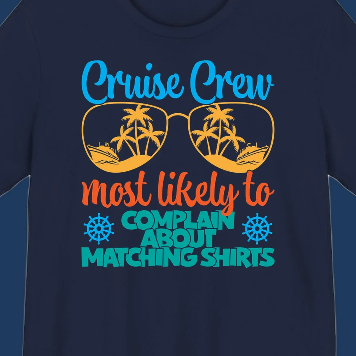 Cruise crew matching shirts design with sunglasses containing tropical beach scenes, palm trees, and ships with humorous complaint text