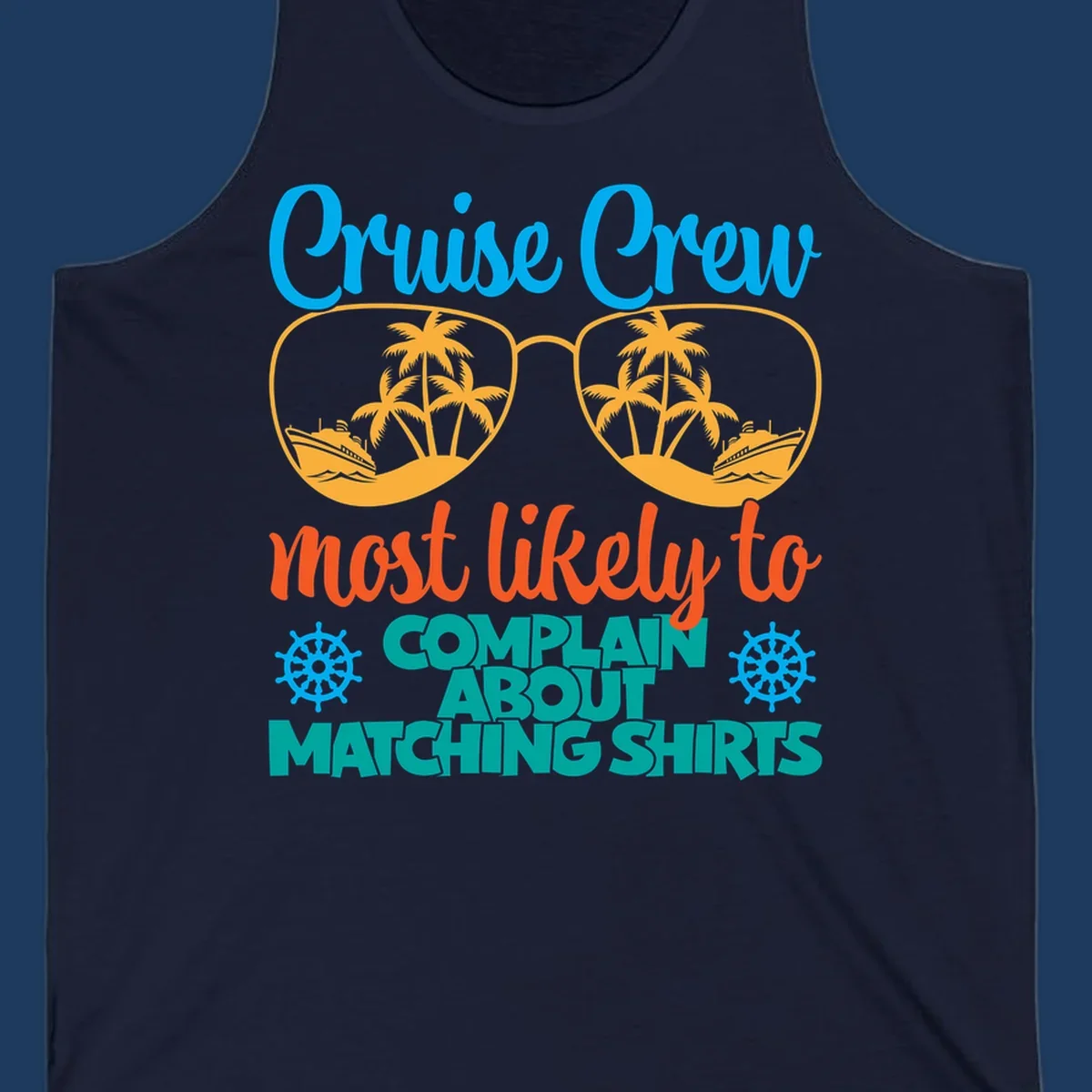 Cruise crew matching shirts design with sunglasses containing tropical beach scenes, palm trees, and ships with humorous complaint text