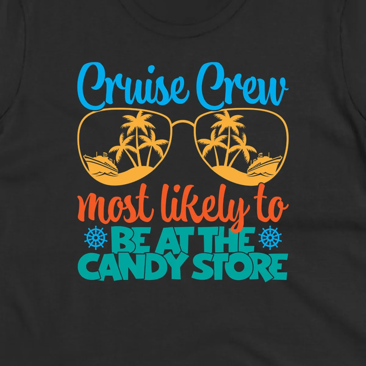 Colorful cruise crew graphic with sunglasses containing palm trees and ships, text reads 'most likely to breathe candy store'