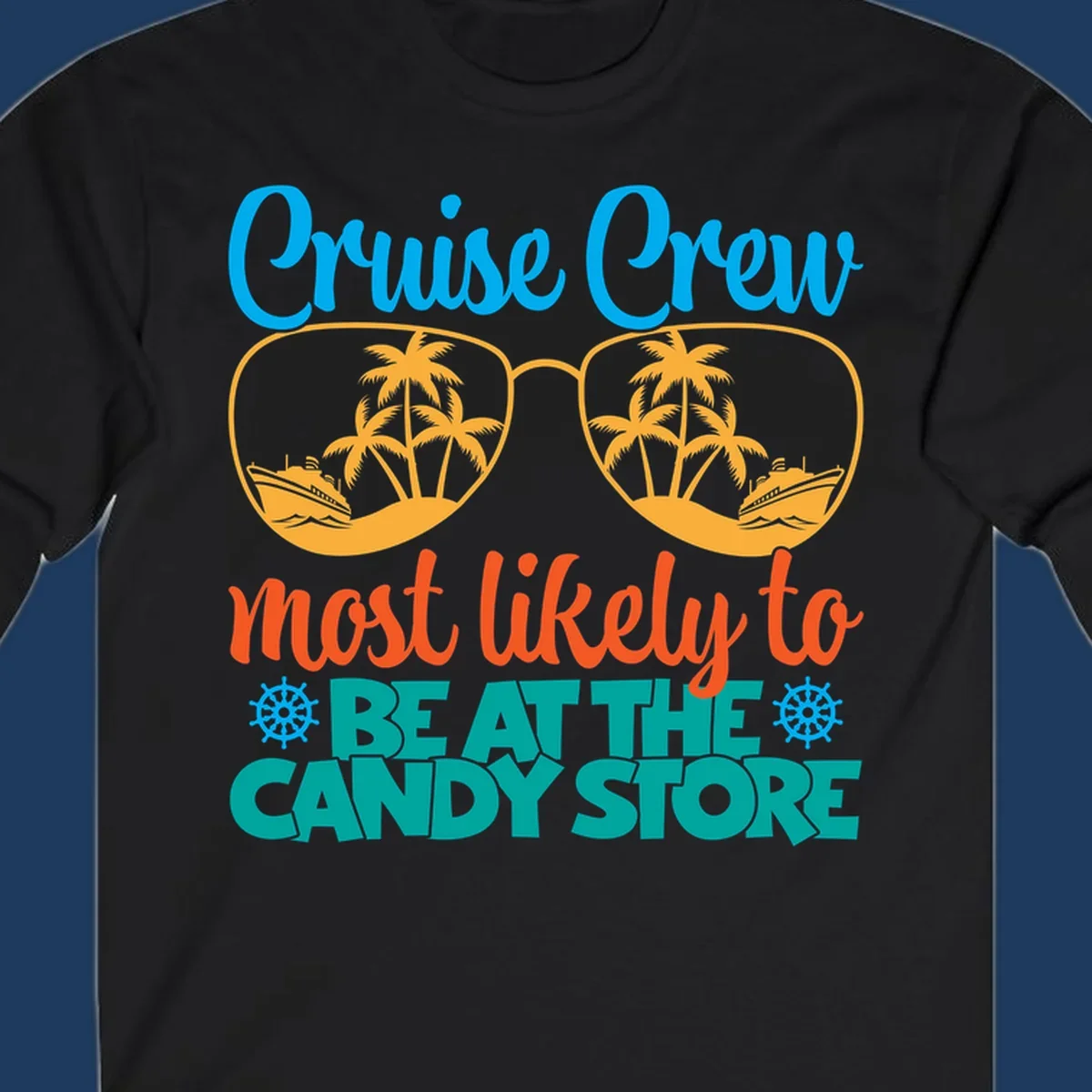 Colorful cruise crew graphic with sunglasses containing palm trees and ships, text reads 'most likely to breathe candy store'