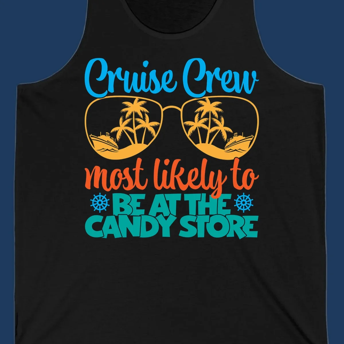 Colorful cruise crew graphic with sunglasses containing palm trees and ships, text reads 'most likely to breathe candy store'
