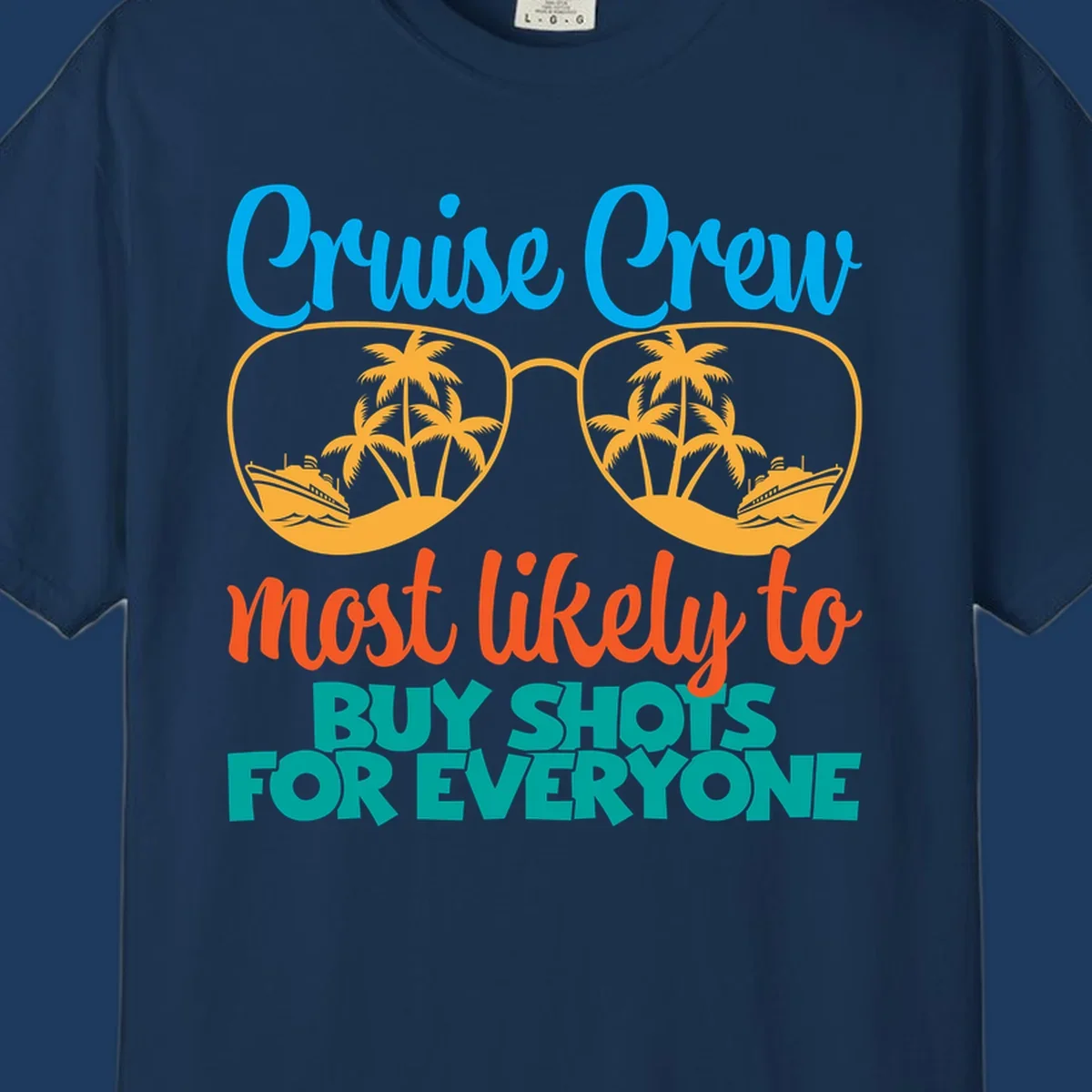 Cruise crew most likely to buy shots design with tropical sunglasses, palm trees, ships, and bold text on gray background
