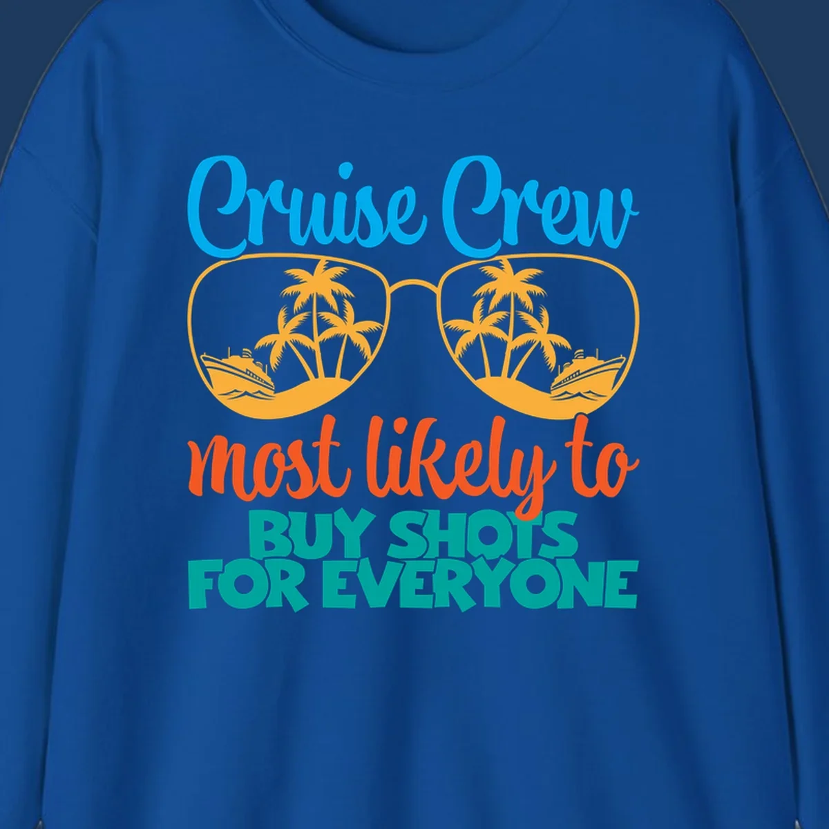 Cruise crew most likely to buy shots design with tropical sunglasses, palm trees, ships, and bold text on gray background