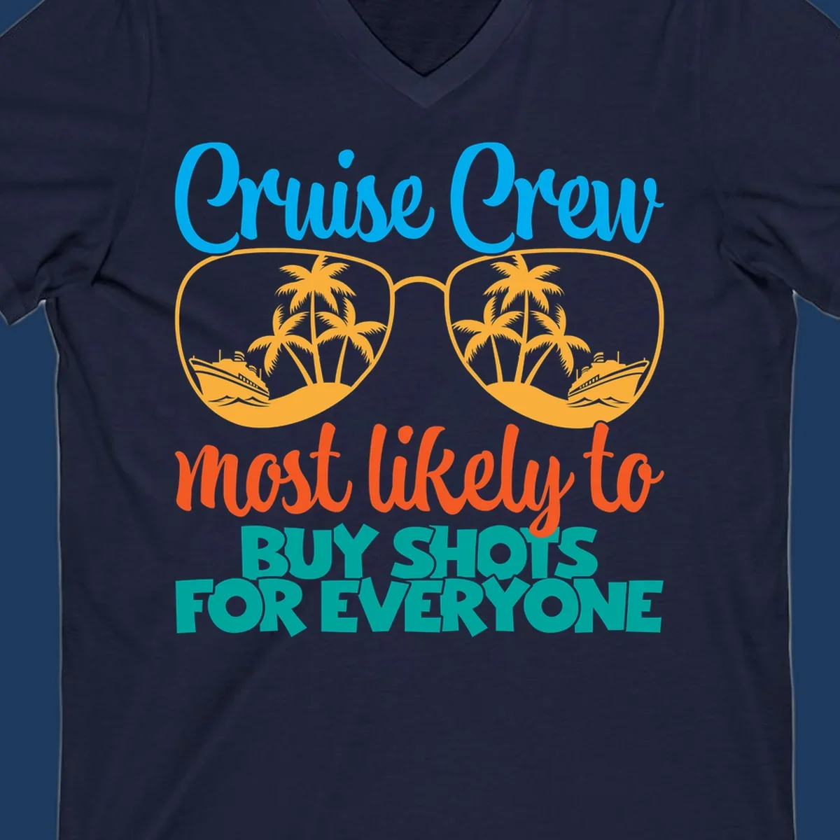Cruise crew most likely to buy shots design with tropical sunglasses, palm trees, ships, and bold text on gray background