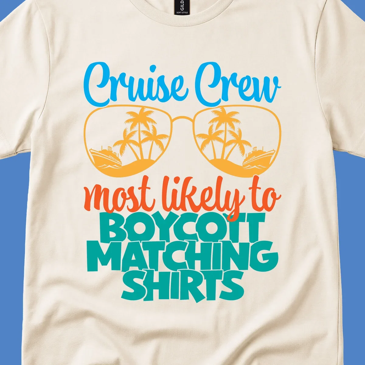 Colorful design with oversized sunglasses containing cruise ships and palm trees, text reads Cruise Crew most likely to boycott matching shirts
