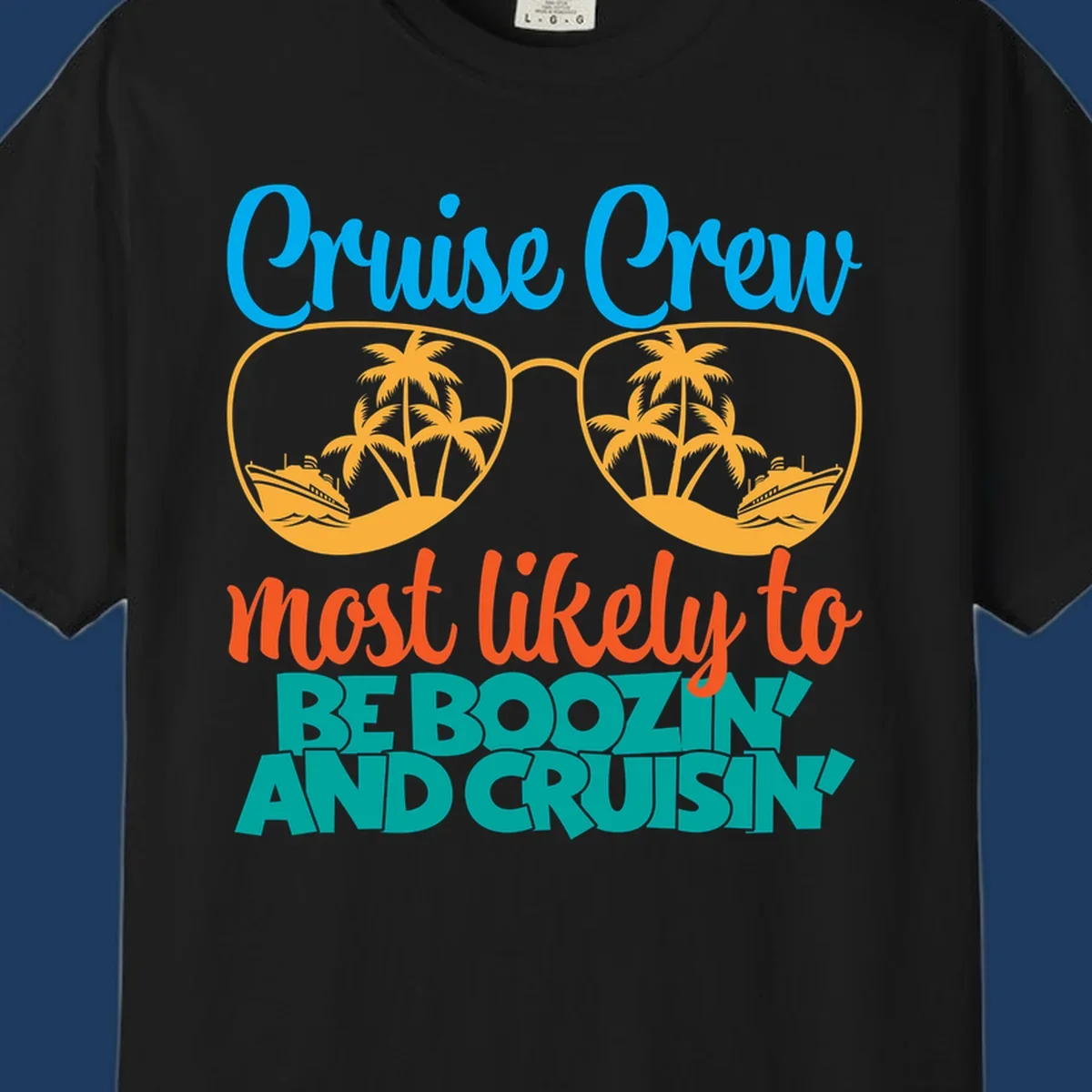 Cruise crew boozing design with sunglasses showing tropical island and ship scenes, playful text about cruising