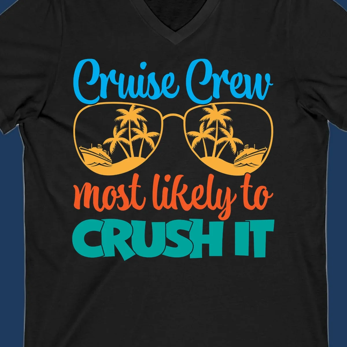 Cruise crew most likely to crush it design with sunglasses containing palm trees and ships, colorful text on gray background