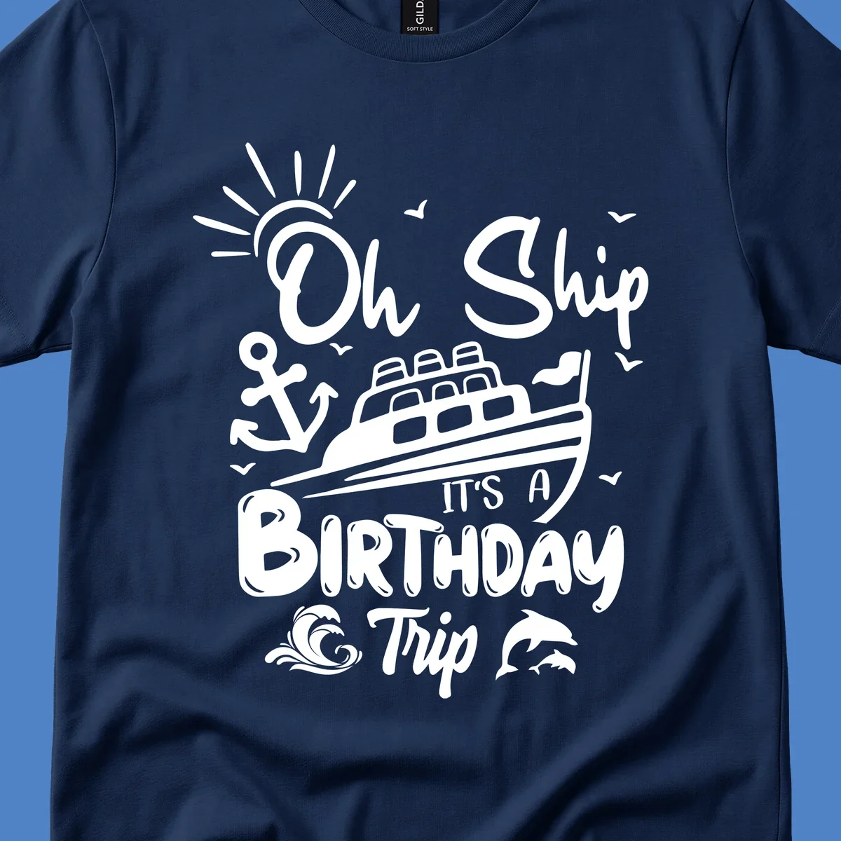 Oh Ship It's A Birthday Trip cruise design with ship, anchor, sun, seagulls, waves, and dolphins on gray background