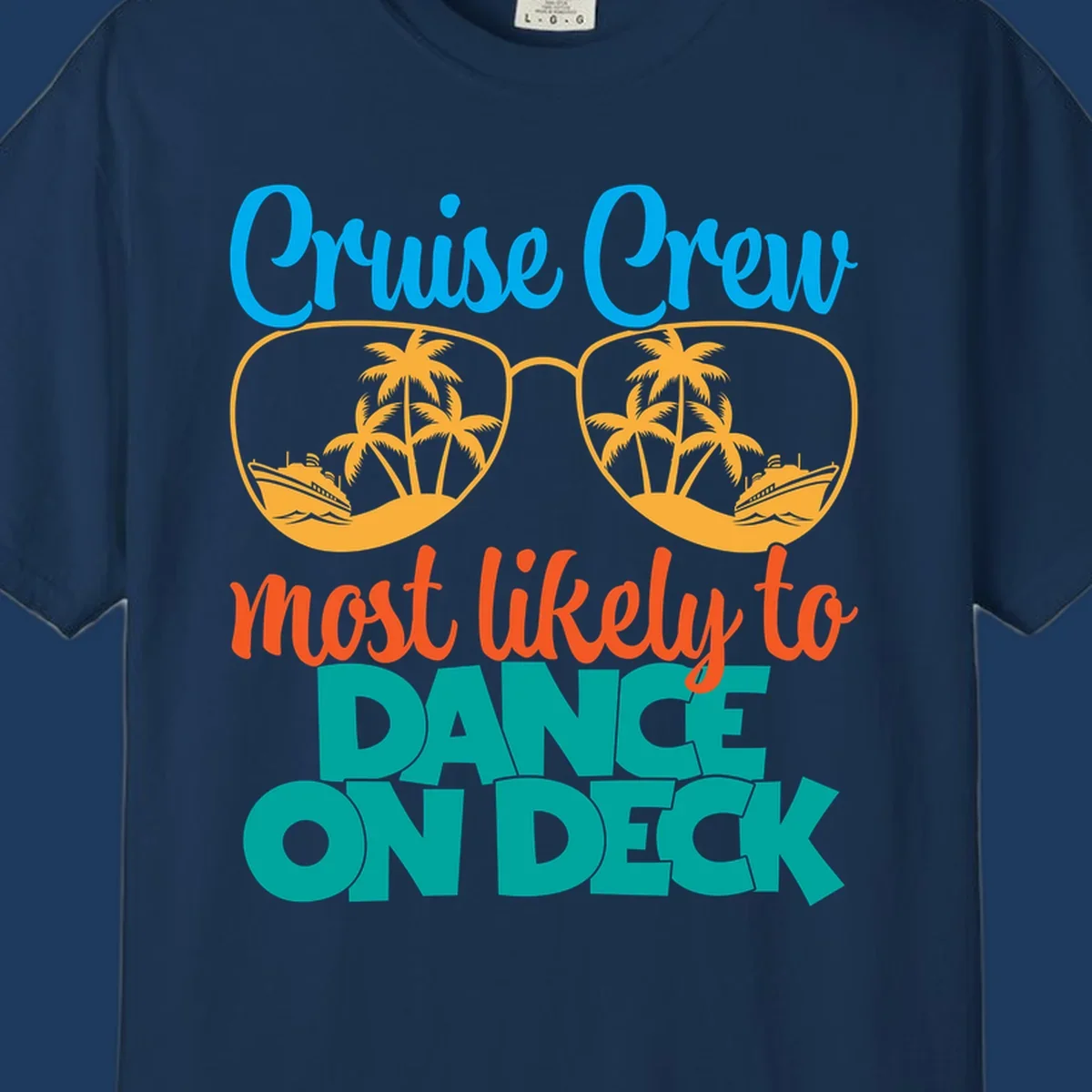 Cruise crew most likely to dance on deck design with sunglasses, palm trees, and cruise ships on gray background