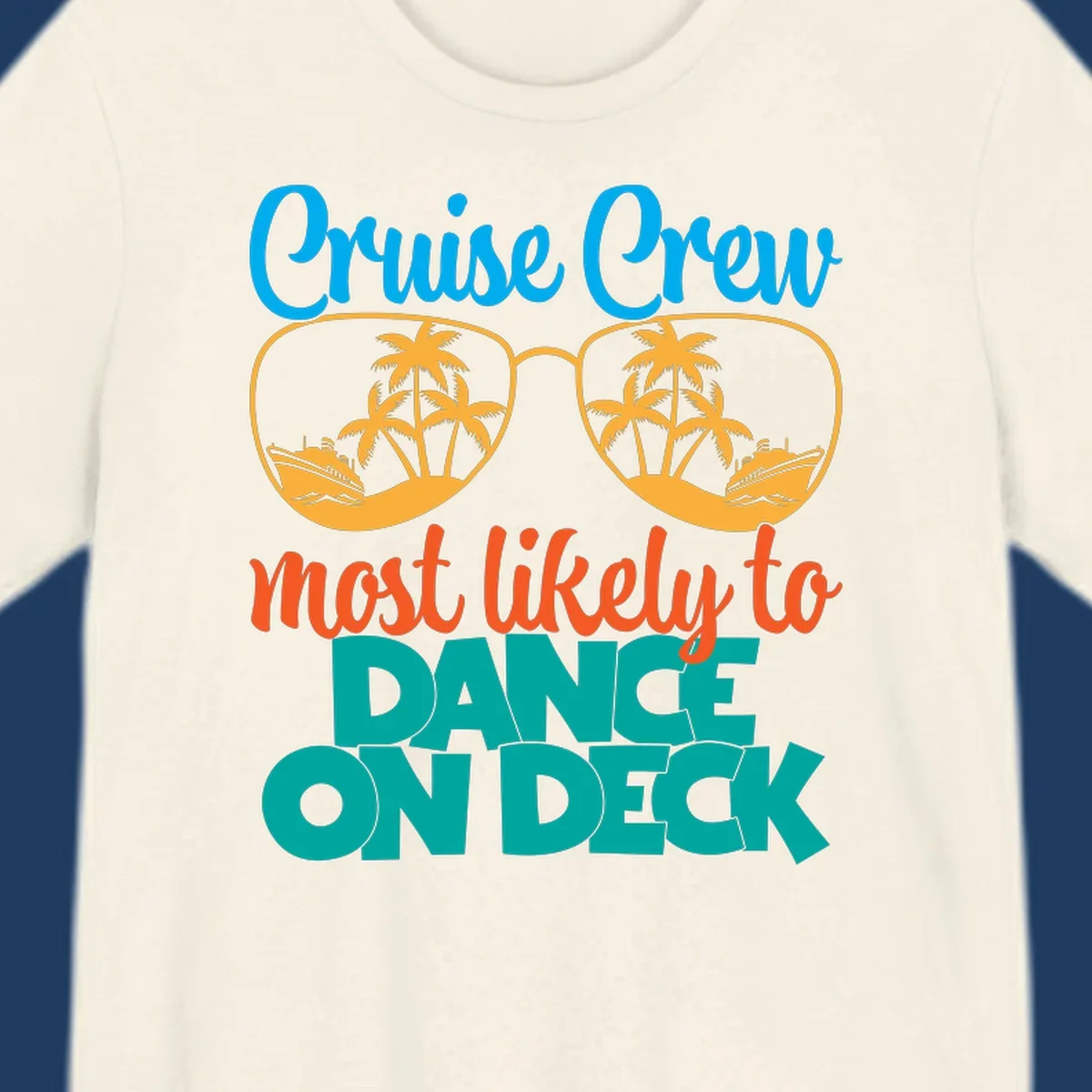 Cruise crew most likely to dance on deck design with sunglasses, palm trees, and cruise ships on gray background