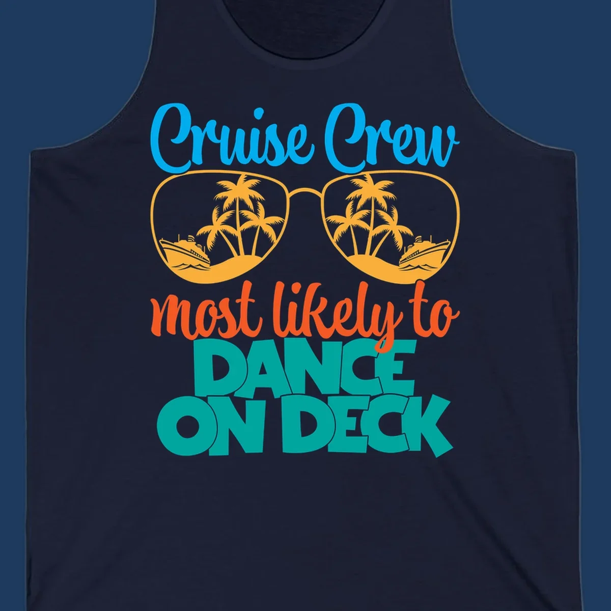Cruise crew most likely to dance on deck design with sunglasses, palm trees, and cruise ships on gray background