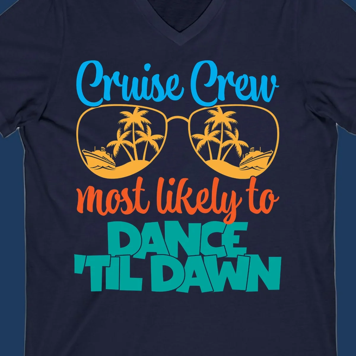 Colorful cruise crew dance till dawn design with sunglasses, palm trees, and ships in tropical scene