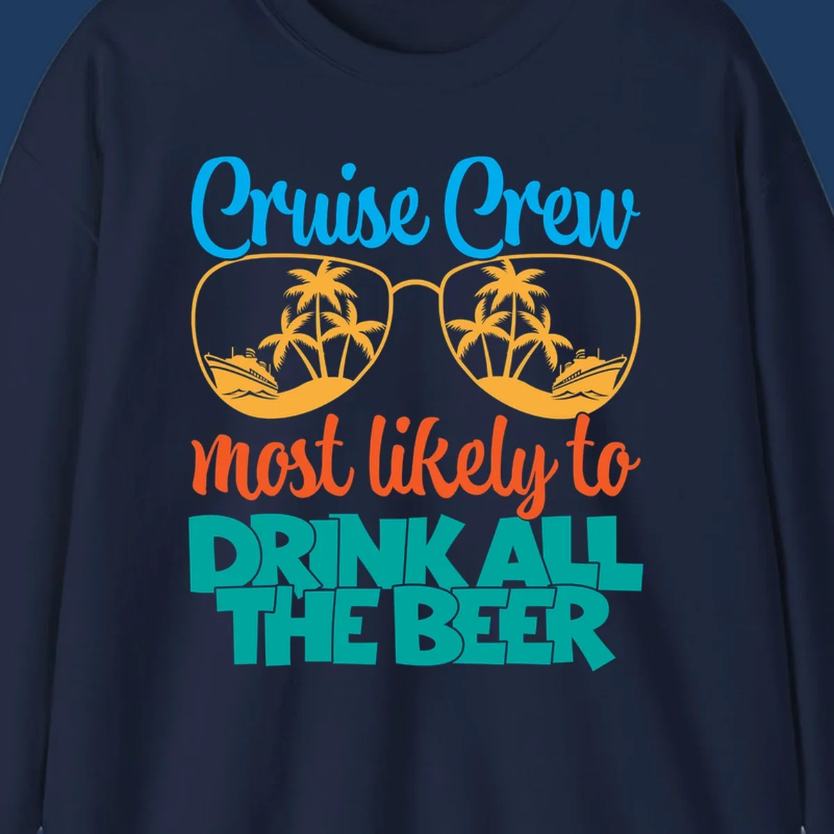 Colorful sunglasses design with palm trees and ships showing 'Cruise Crew Most Likely to Drink All the Beer' text