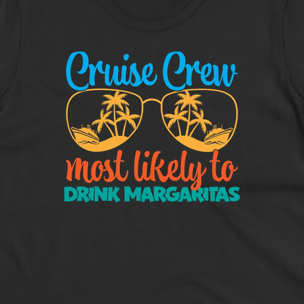 Cruise crew margaritas design with sunglasses containing palm trees and ships, blue and orange text on gray background