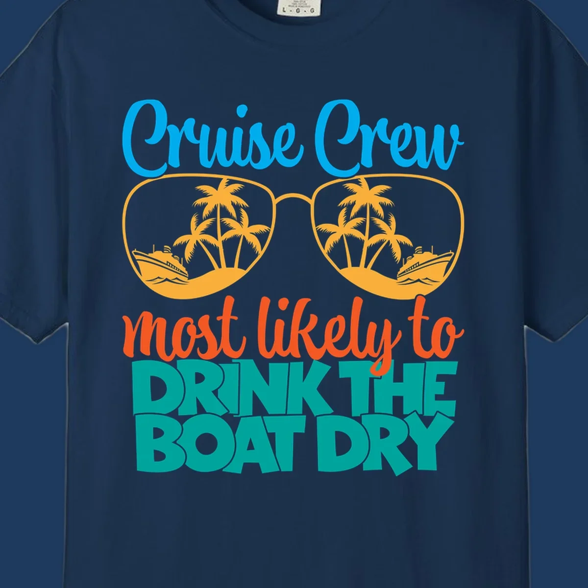 Cruise crew most likely to drink the boat dry design with tropical sunglasses, palm trees, and ship illustration