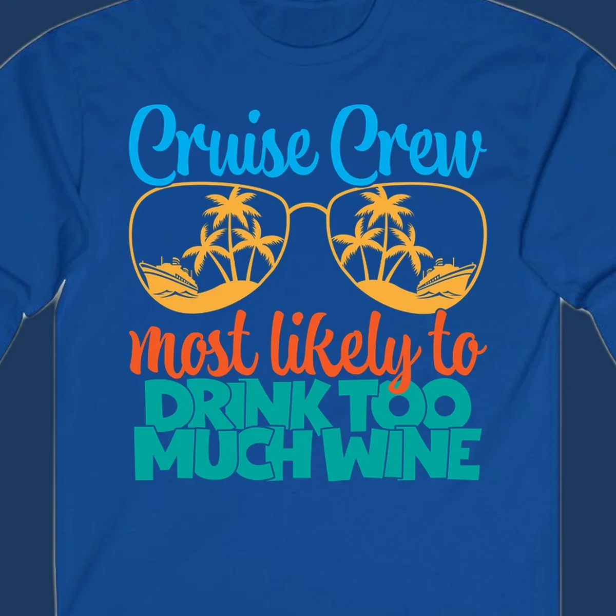 Cruise crew most likely to drink wine design with sunglasses containing palm trees and ships