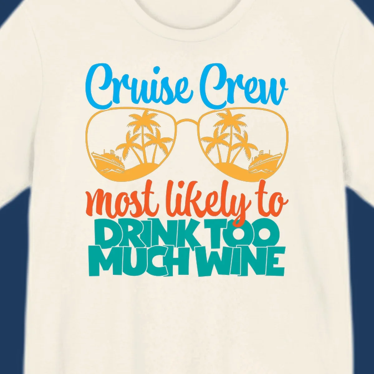 Cruise crew most likely to drink wine design with sunglasses containing palm trees and ships