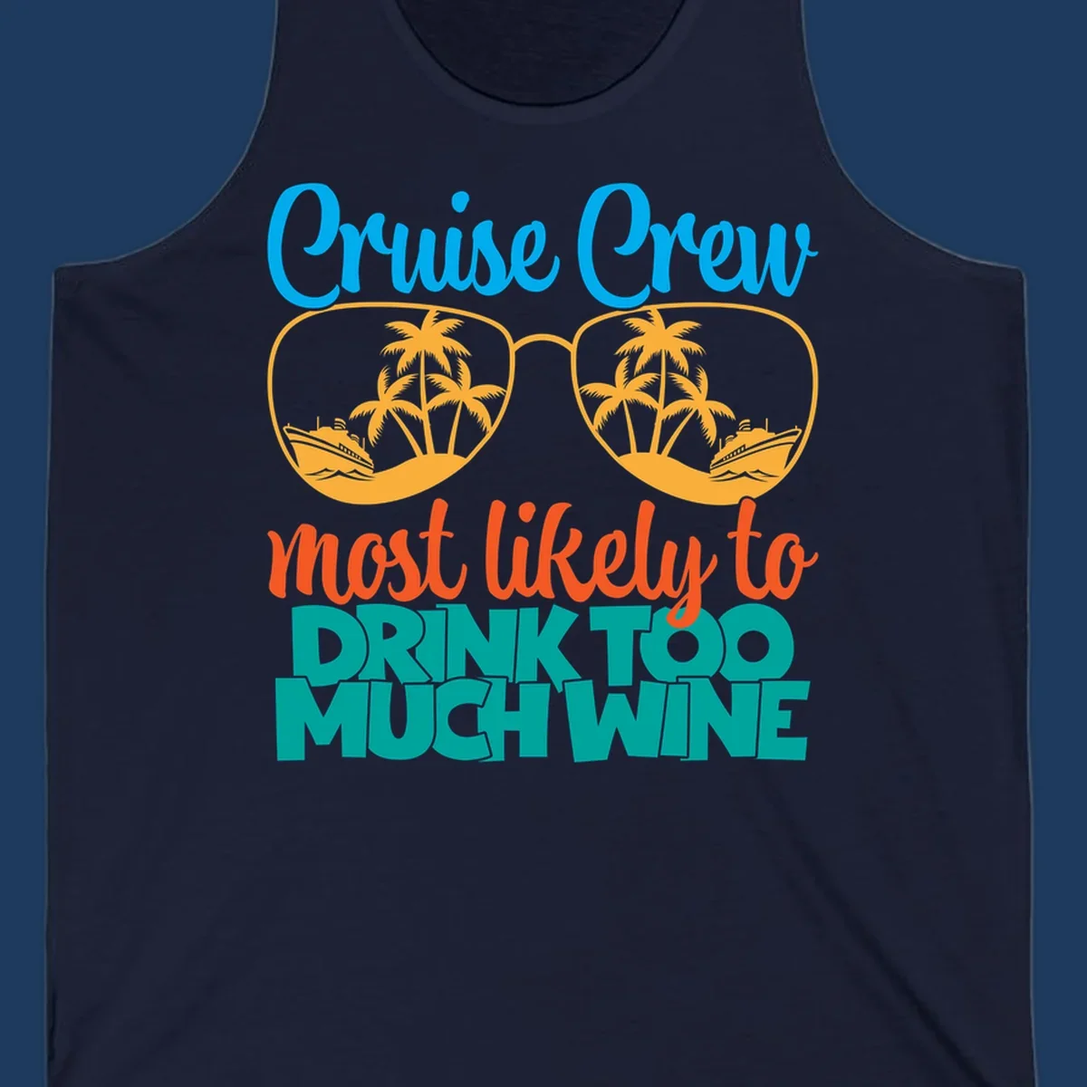 Cruise crew most likely to drink wine design with sunglasses containing palm trees and ships