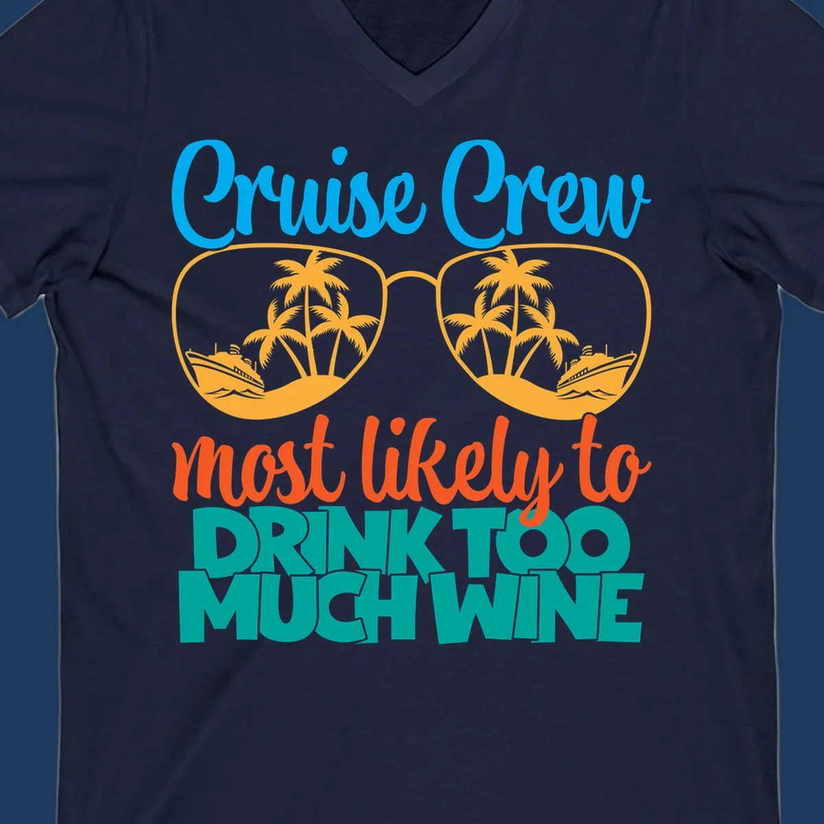 Cruise crew most likely to drink wine design with sunglasses containing palm trees and ships