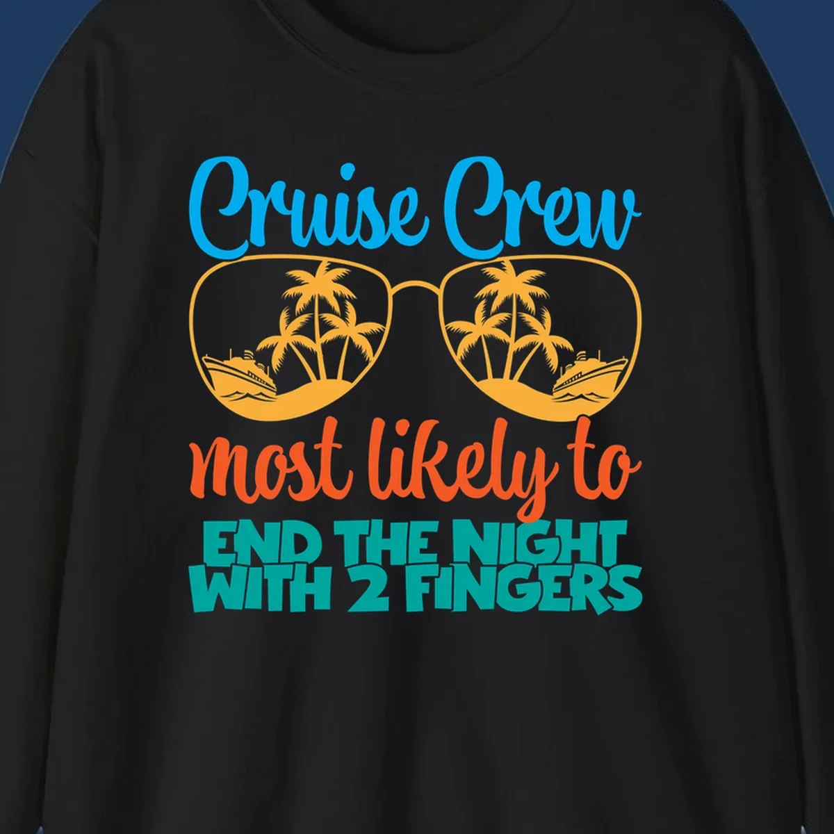 Cruise crew most likely to end the night with two fingers design featuring sunglasses with tropical beach and ship scenes inside