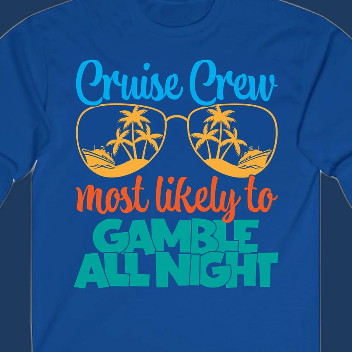 Cruise crew gamble all night design with sunglasses reflecting tropical beach and ship scenes
