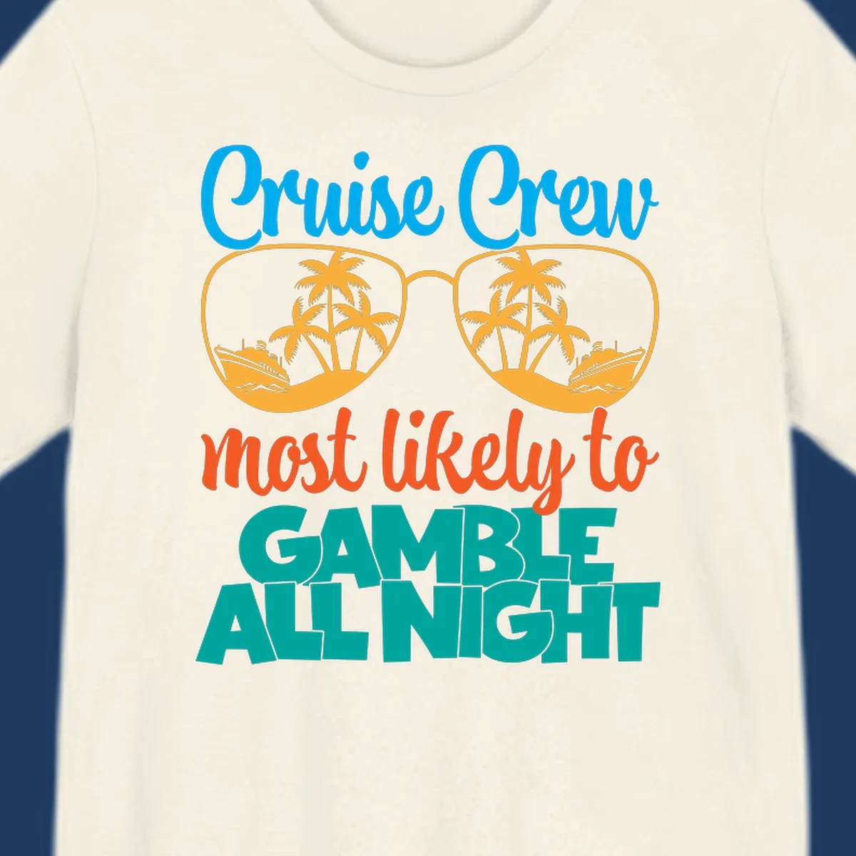 Cruise crew gamble all night design with sunglasses reflecting tropical beach and ship scenes