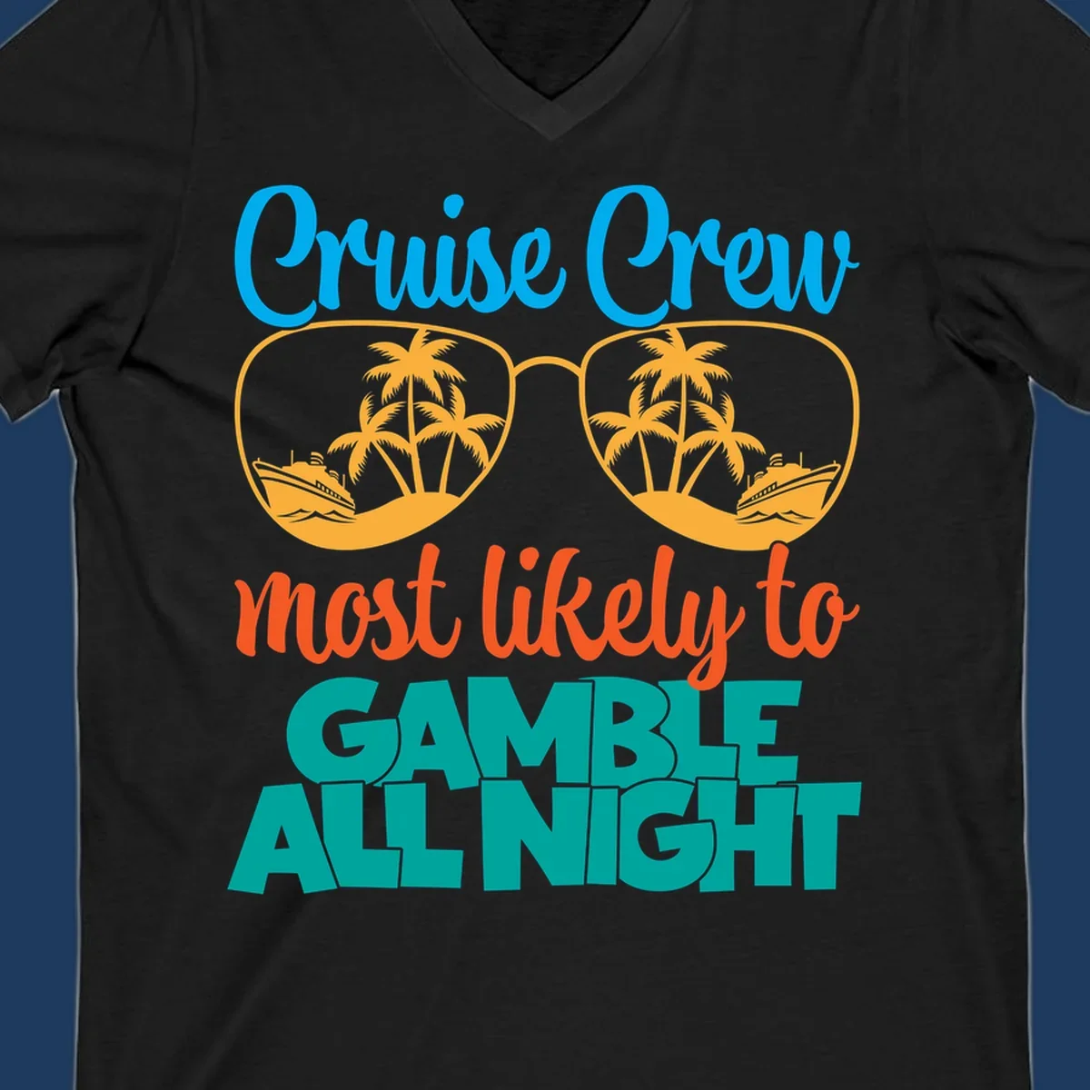 Cruise crew gamble all night design with sunglasses reflecting tropical beach and ship scenes