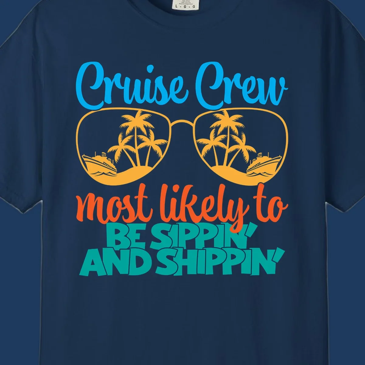 Oversized sunglasses with tropical palm trees and cruise ships in each lens, surrounded by 'Cruise Crew most likely to be sippin and shippin' text in blue, orange, and teal.