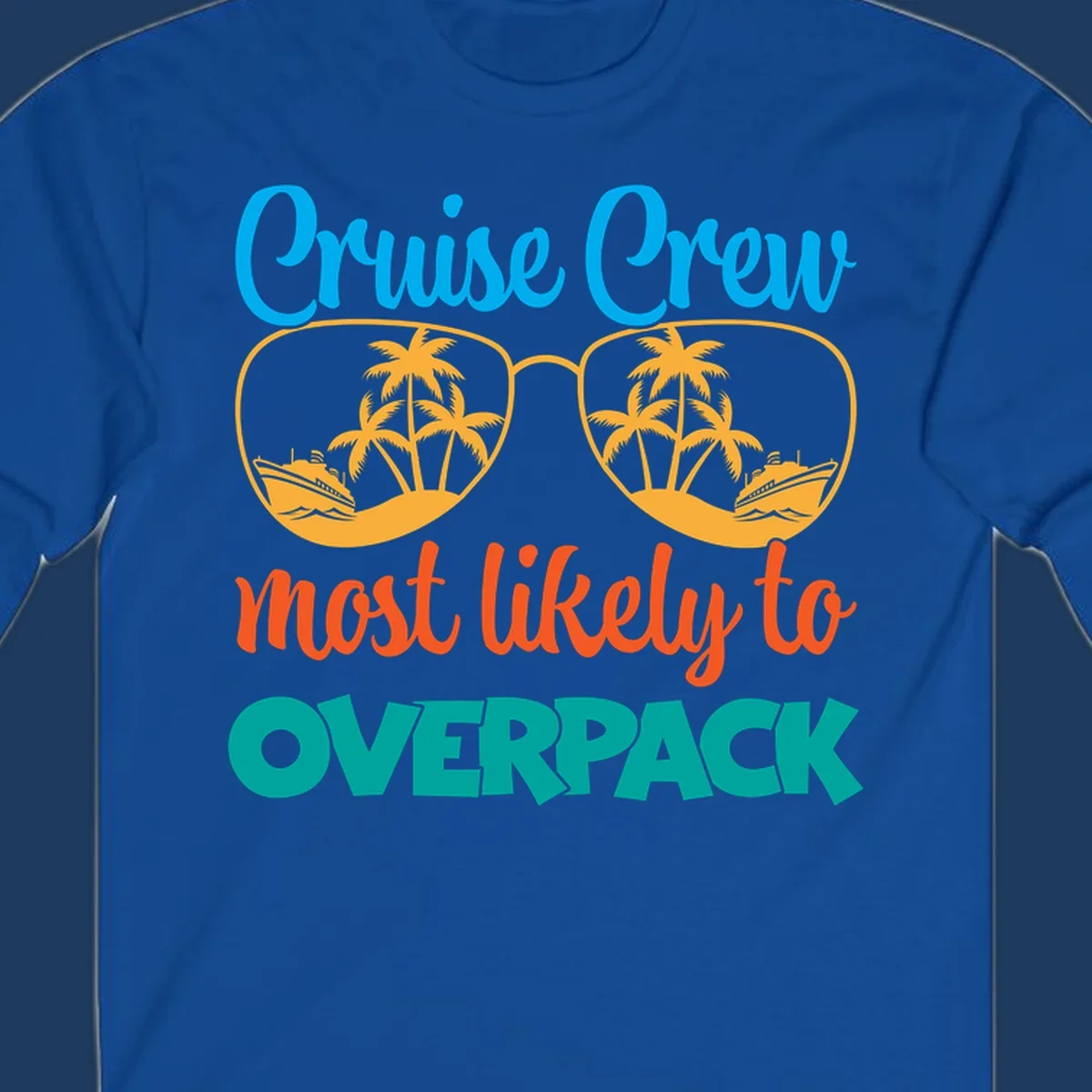 Cruise crew most likely to overpack design with sunglasses, palm trees, and ship illustration