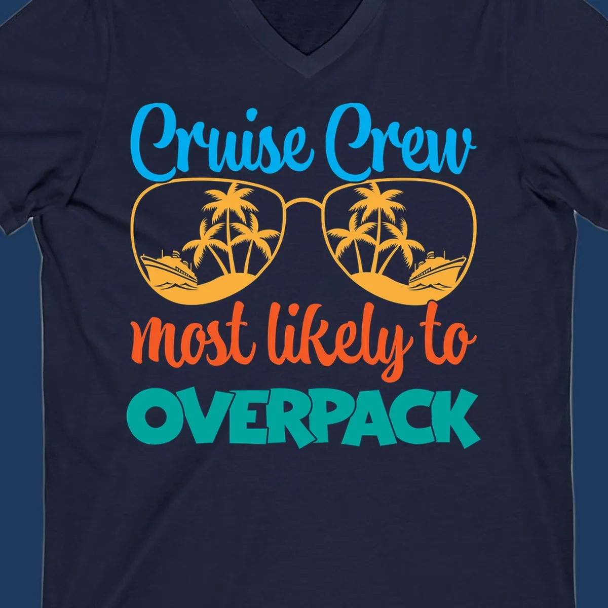 Cruise crew most likely to overpack design with sunglasses, palm trees, and ship illustration