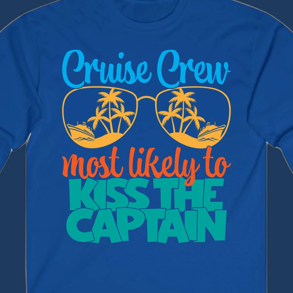 Cruise crew most likely to kiss the captain design with sunglasses showing palm trees and ships