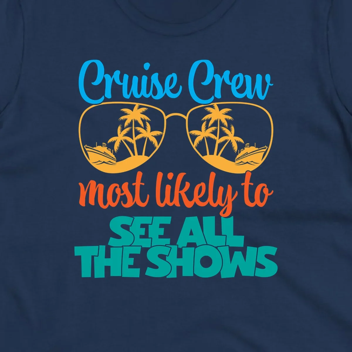 Cruise crew most likely to see all the shows design with oversized sunglasses reflecting palm trees and cruise ships