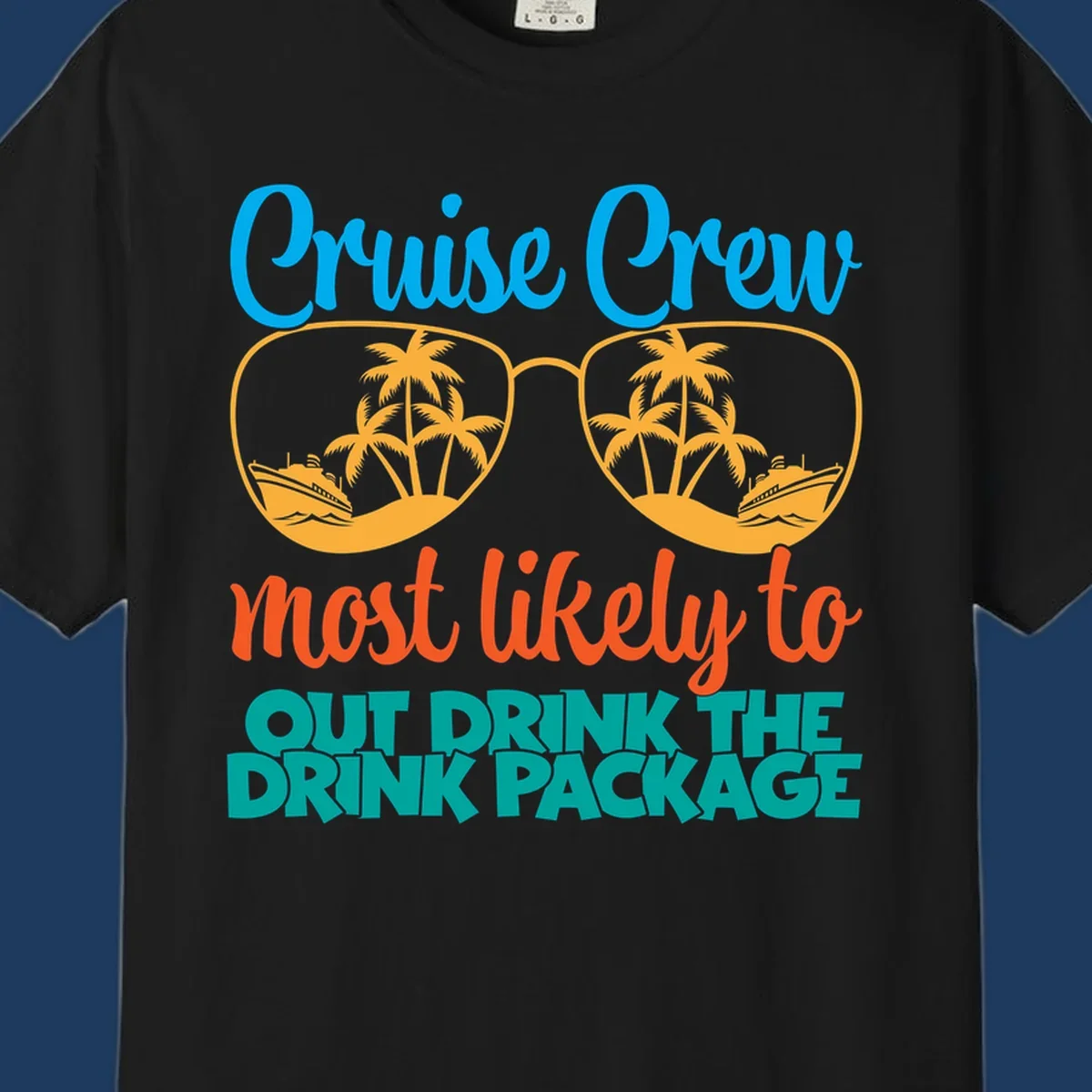 Cruise crew most likely to out drink the drink package design with oversized sunglasses, palm trees, and cruise ship illustration