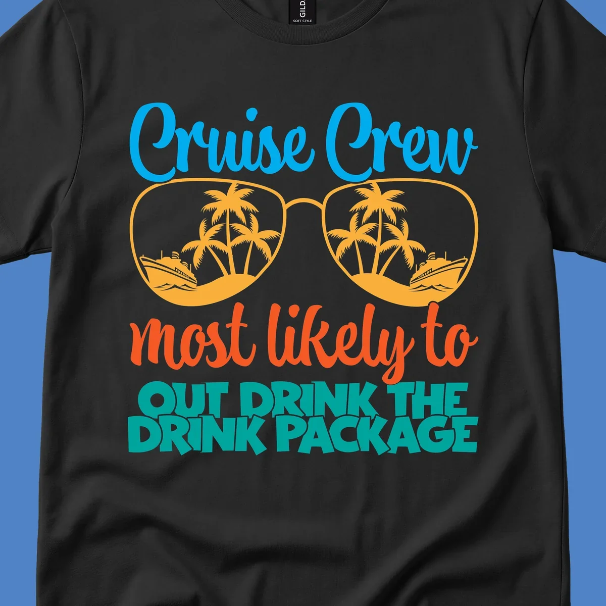 Cruise crew most likely to out drink the drink package design with oversized sunglasses, palm trees, and cruise ship illustration
