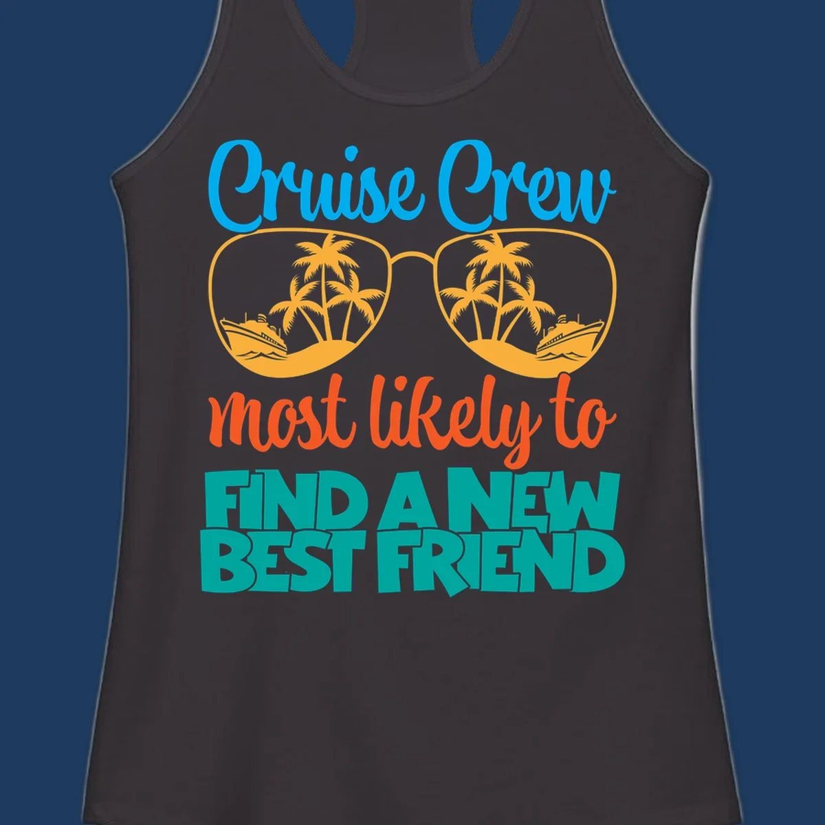 Cruise crew best friend design with sunglasses containing tropical palm trees and ships, colorful text on gray background