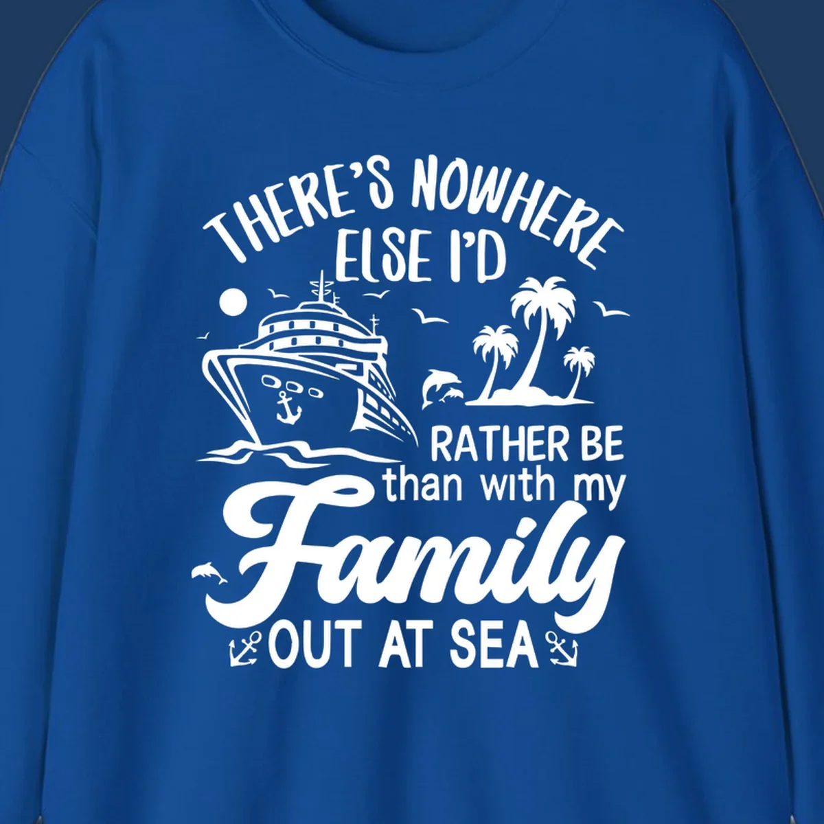 Family cruise vacation design with cruise ship, tropical island, dolphins, and text saying 'Rather Be Out At Sea'